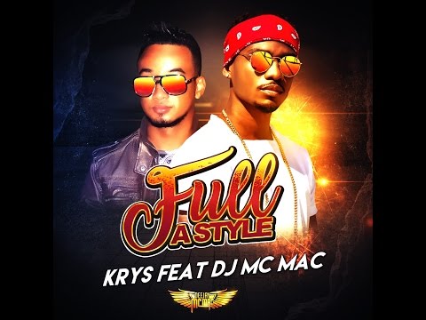 KRYS Feat. Dj Mc Mac - FULL A STYLE (Audio Officiel) Dancehall 2017