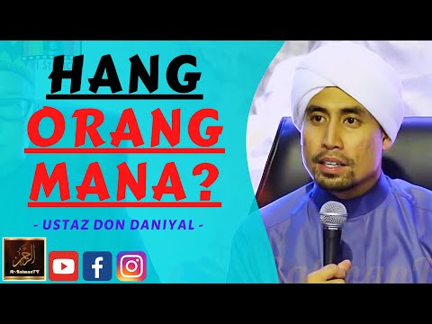 Ustaz Don Daniyal - HANG ORANG MANA?