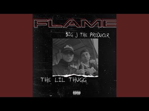 Flame (feat. The Lil Thugg)