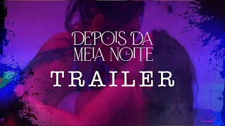 TRAILER OFICIAL - DEPOIS DA MEIA NOITE