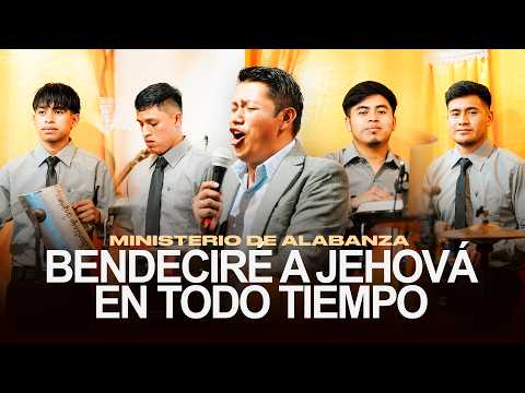 Ministerio de Alabanza Bendeciré a Jehová en Todo Tiempo // EN VIVO 🙌🔥