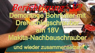 De-Montage Bohrfutter mit Drehschlagschrauber V2 - beide Makita Nachbauten im Einsatz