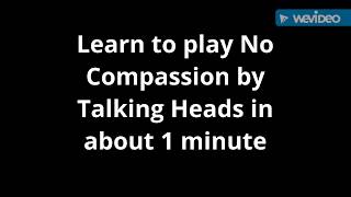 How to play No Compassion by Talking Heads on guitar in about 1 minute