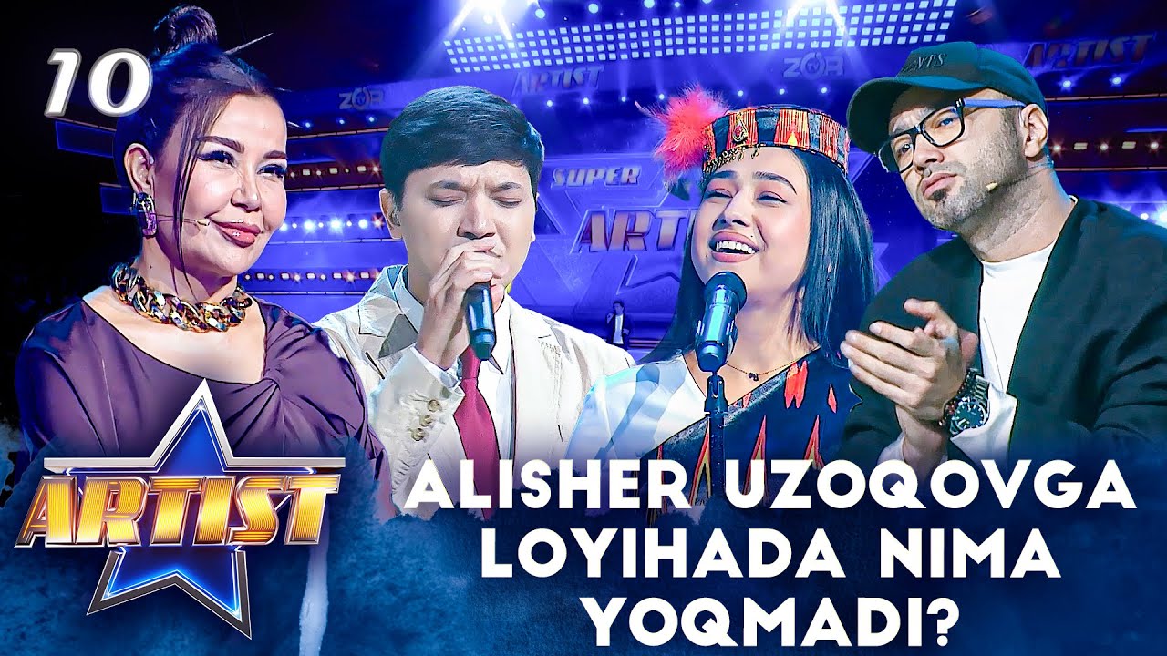 Artist - Super mavsum 10-son - ALISHER UZOQOVGA LOYIHADA NIMA YOQMADI?