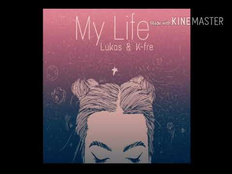 K-FRE (ft.LukasMaraz)-MY LIFE