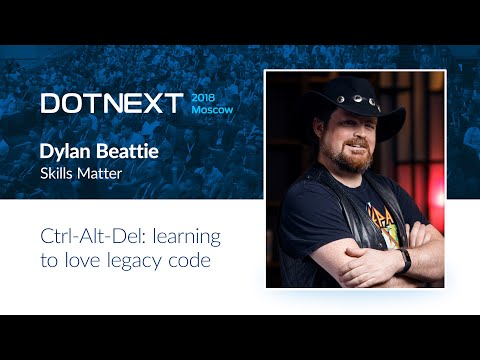 Dylan Beattie — Ctrl-Alt-Del: learning to love legacy code