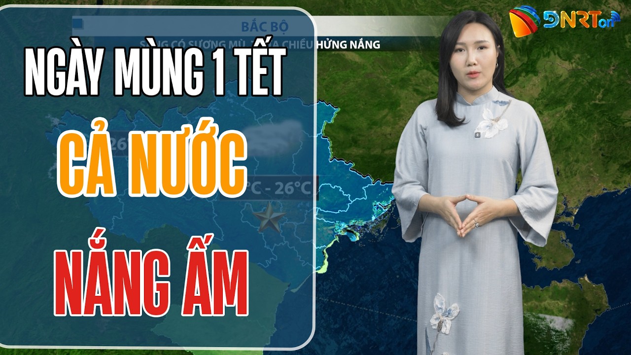 Dự báo thời tiết cuối ngày Mùng 1 Tết | Thời tiết thuận lợi cho hành trình khai xuân, cầu lộc