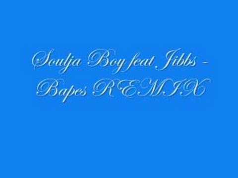 Soulja Boy feat Jibbs - Bapes Remix