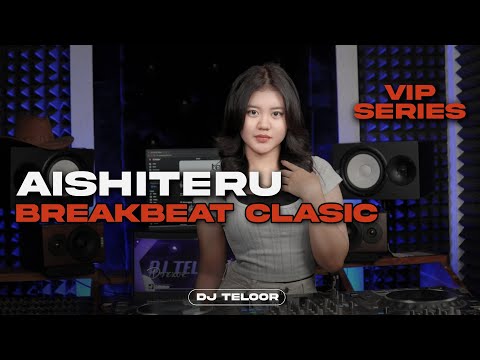 BREAKBEAT BAILAR SIKSA MENANGGUNG RINDU AISHITERU 2025 | DJ TELOOR
