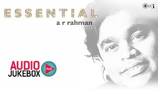 Essential AR Rahman - Audio Jukebox - AR Rahman Hits Nonstop