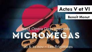Création mondiale // Micromégas - Actes V et VI par Benoît Menut