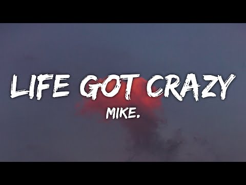 mike. - life got crazy (Lyrics)