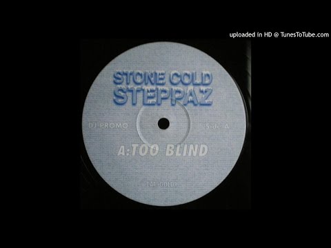 Stone Cold Steppaz - Too Blind