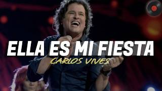 Carlos Vives - Ella Es Mi Fiesta  (Letra)