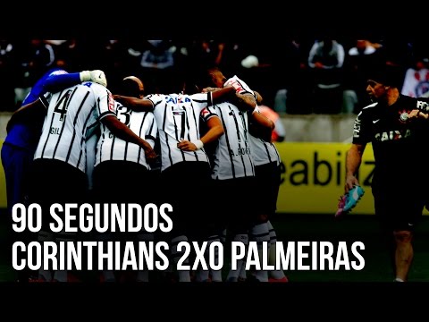 90 segundos | Corinthians 2x0 Palmeiras