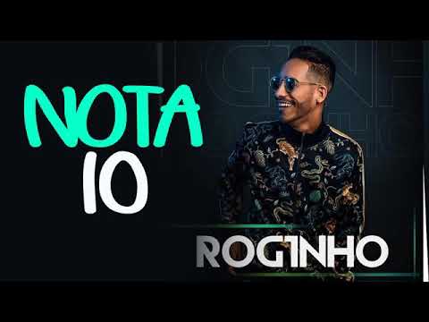 MC Roginho - Nota 10 (batidão romântico)