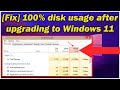 How To Fix 100 Disk Usage After Upgrading To Windows 11 2022