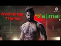 Valimai - Wolfranga Theme | Ajith Kumar | Karthikeya | H.Vinoth |