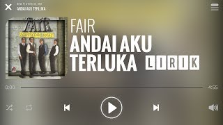 Download lagu Fair - Andai Aku Terluka [Lirik] mp3