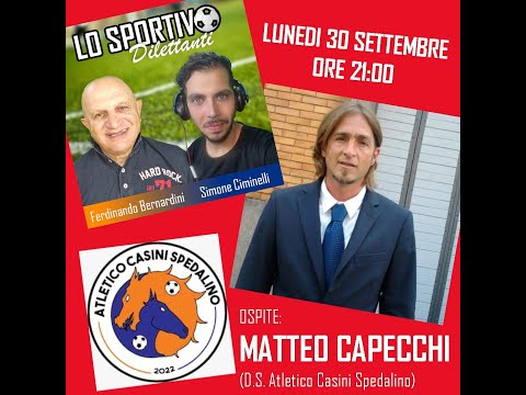 LO SPORTIVO DILETTANTI - MATTEO CAPECCHI (D.S. Atletico Casini Spedalino)