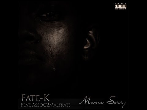 Fate-k Feat Assoc'2 Malfrats "MAMA SORRY" By HARRY C