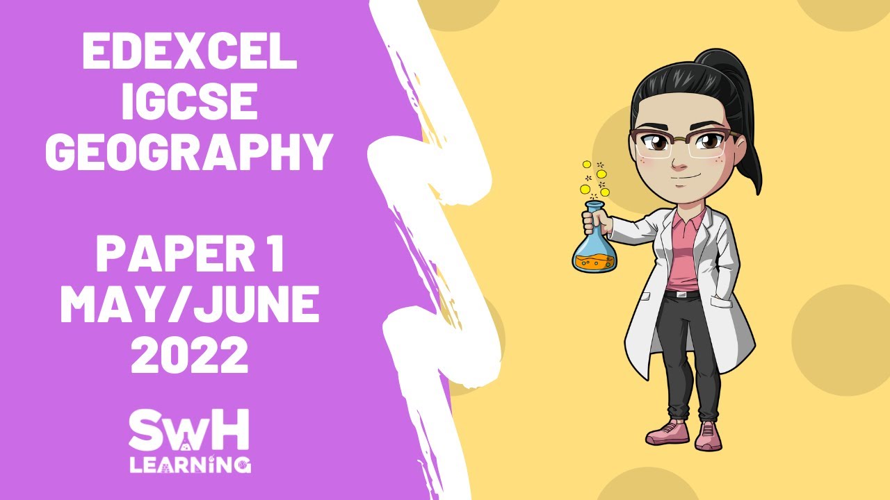 Paper 1 (Physical Geography) | May/June 2022 | Edexcel IGCSE Geography Past Paper Walkthrough