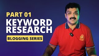 Part 01 - Blogging Keyword Research - Master Series
