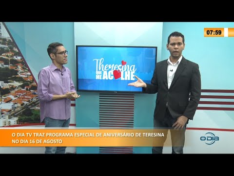O Dia Tv prepara programa especial para o aniversaÌrio de Teresina 12 08 2021