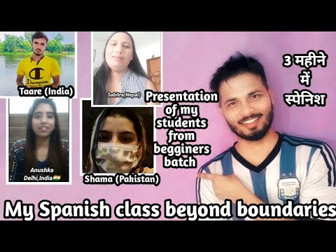 Presentation of my Begginer students from different countries//हिंदी माध्यम से सीखे Spanish