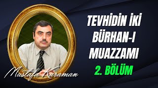 Mustafa KARAMAN - Tevhidin İki Bürhan-ı Muazzamı - İkinci Bölüm
