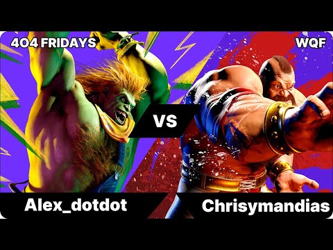4o4 Fridays SF6 - Alex_dotdot(Blanka) vs Chrisymandias(Zangief)
