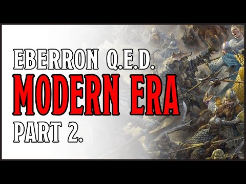 Eberron QED - History 4 - Modern Times Pt.2