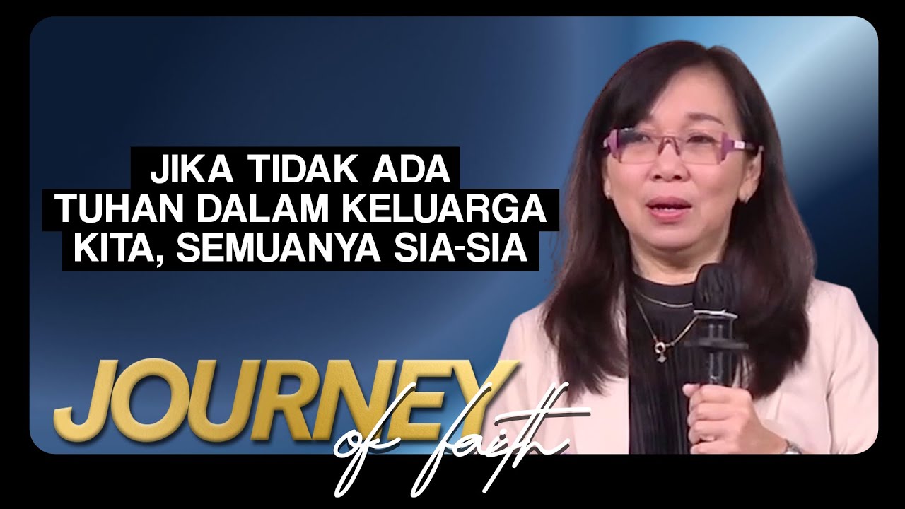 JIKA TIDAK ADA TUHAN DALAM KELUARGA KITA, SEMUANYA SIA-SIA - Ps. Ruth Julia