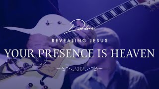 Your Presence Is Heaven