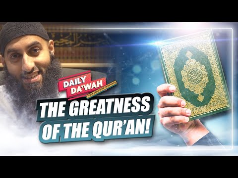 The Greatness Of The Qur’an! || Daily Da’wah #105