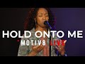 MOTIV8 Live | Hold On To Me (Elevation Worship)
