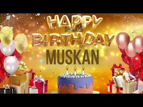 MUSKAN - Happy Birthday Muskan - जन्मदिन की हार्दिक शुभकामनाएं मुस्कन