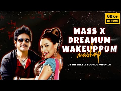 Mass X Dreamum Wakeupum | Reels Viral Mashup | DJ Infeels X Sourov Visuals |