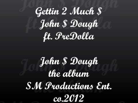 Gettin' 2 Much $ produced by John $ Dough ft. PreDolla