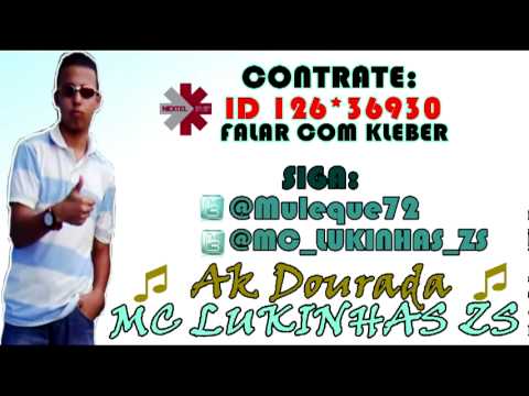 MC LUKINHAS ZS - AK DOURADA ( DJ GEGE ) $$ LEKE PRO $$