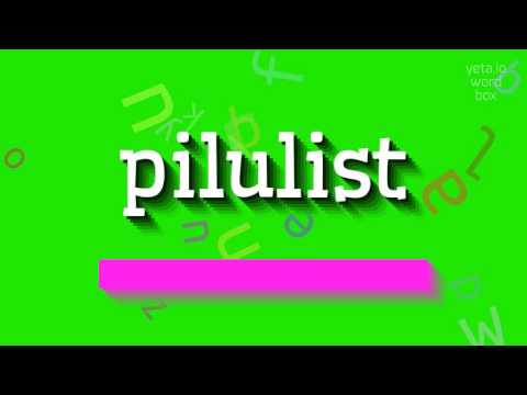 PILULIST - HOW TO PRONOUNCE IT? #pilulist