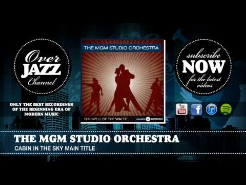 The MGM Studio Orchestra - Cabin In The Sky Main Title