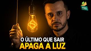 O ÚLTIMO A SAIR APAGA A LUZ: Por que seu dinheiro corre PERIGO no Brasil