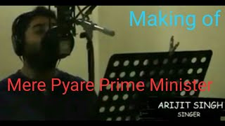 Making: Mere Pyare Prime Minister Title Track | Arijit Singh | Shankar-Ehsaan-Loy | Gulzar