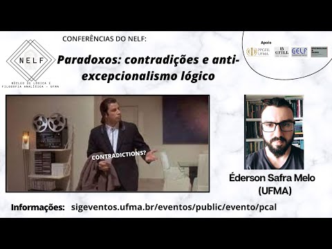 Paradoxos: contradições e anti-excepcionalismo lógico -  Ederson Safra Melo (UFMA)
