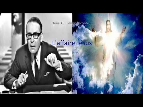 Henri Guillemin - L'affaire Jésus (Intégral)