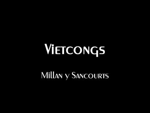 Vietcongs - Millan y Sancourts