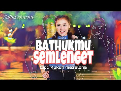 Intan Chacha - Bathukmu Semlenget [OFFICIAL MV] DJ KENTRUNG