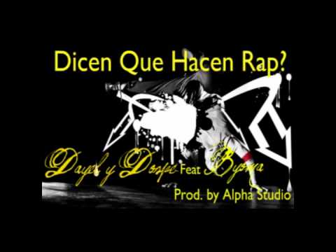 Dospe & Dayel ft  Byoma - Dicen que hacen rap (Prod  by Alpha Studio)