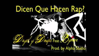 Dospe & Dayel ft  Byoma - Dicen que hacen rap (Prod  by Alpha Studio)